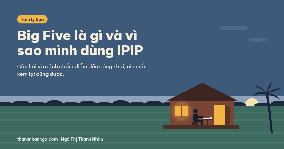 Big Five là gì và vì sao mình dùng IPIP