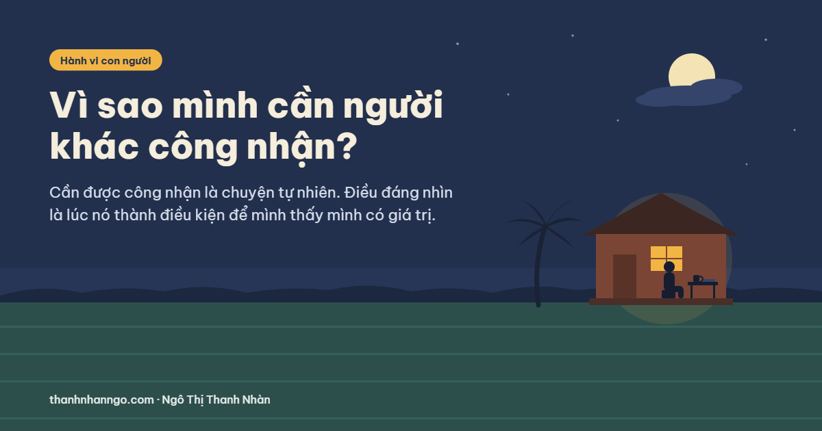 Vì sao mình cần người khác công nhận?